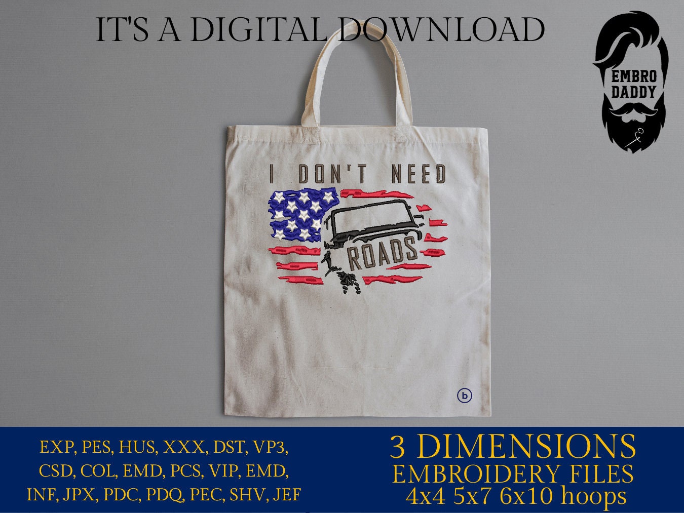 Machine Embroidery files, USA flag, I don't need roads, PES, xxx, dst, hus & more