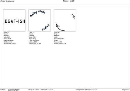 Machine Embroidery files, Feeling kinda idgaf-ISH today, PES, DST, xxx, hus & more
