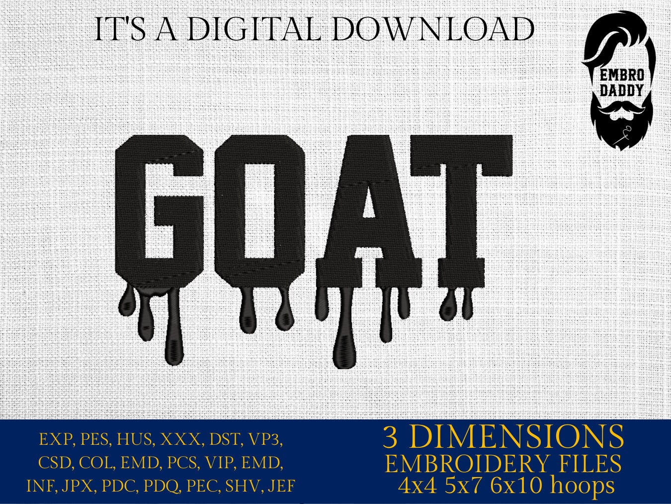 Machine Embroidery files, GOAT, Greatest of All Time, embroidery files, PES, xxx, hus & more, embroidery files