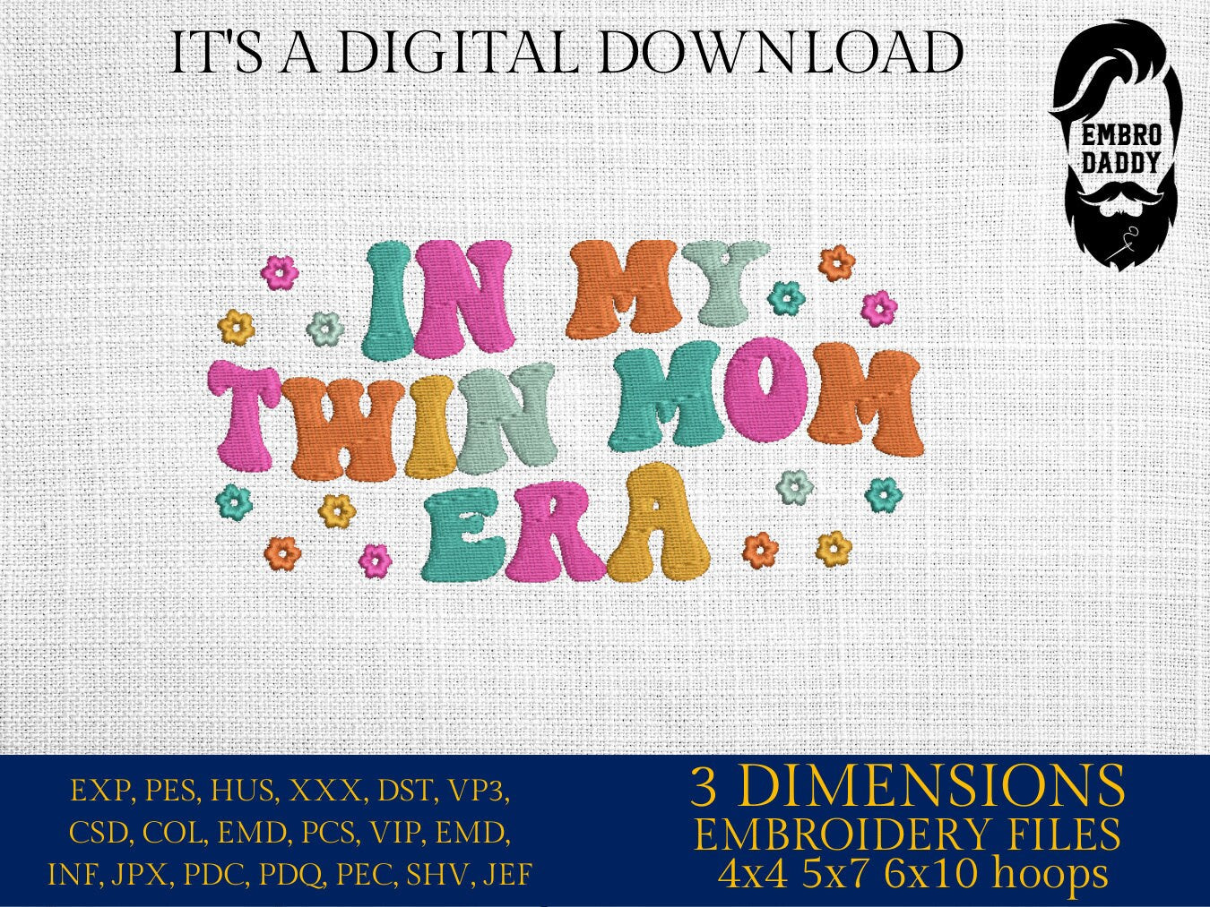 Machine Embroidery files, in my twin mom era, embroidery files, PES, xxx, hus & more, embroidery files