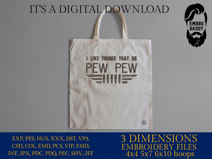 Machine Embroidery files, I like things that go pew pew , PES, xxx, hus & more