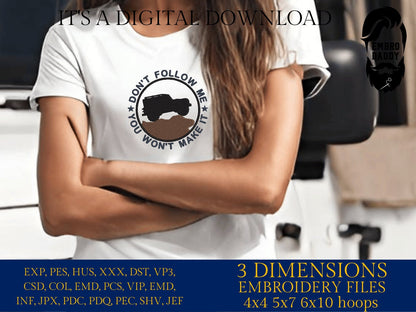 Machine Embroidery files, don't follow me you won't make it, dst PES, xxx, hus & more