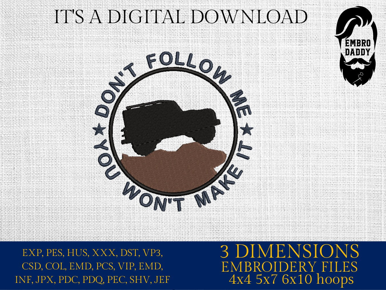 Machine Embroidery files, don't follow me you won't make it, dst PES, xxx, hus & more