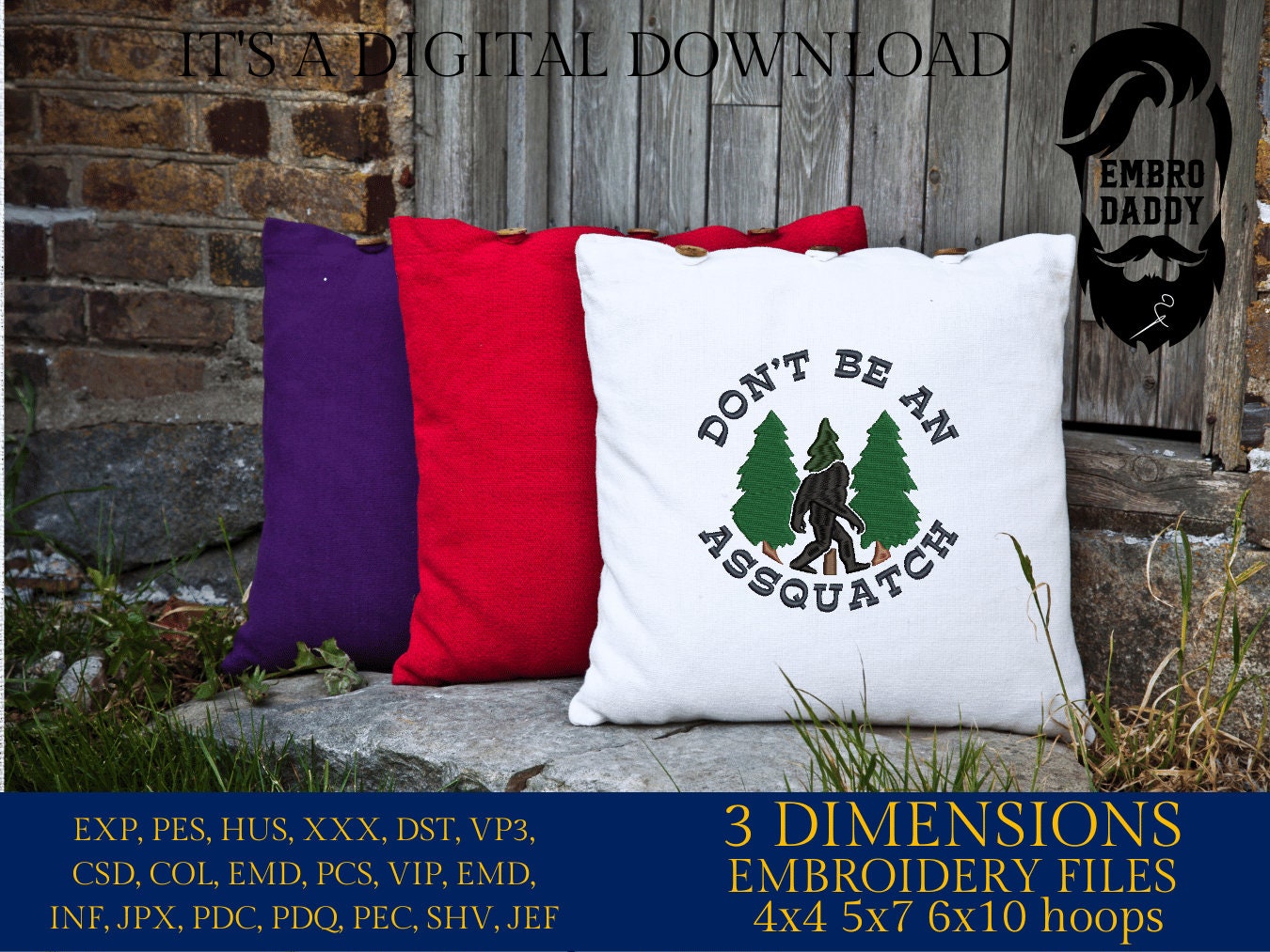 Machine Embroidery files, don't be an assquatch, PES, DST, xxx, hus & more