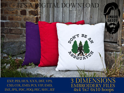 Machine Embroidery files, don't be an assquatch, PES, DST, xxx, hus & more