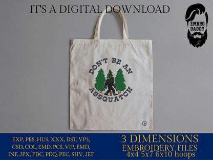 Machine Embroidery files, don't be an assquatch, PES, DST, xxx, hus & more