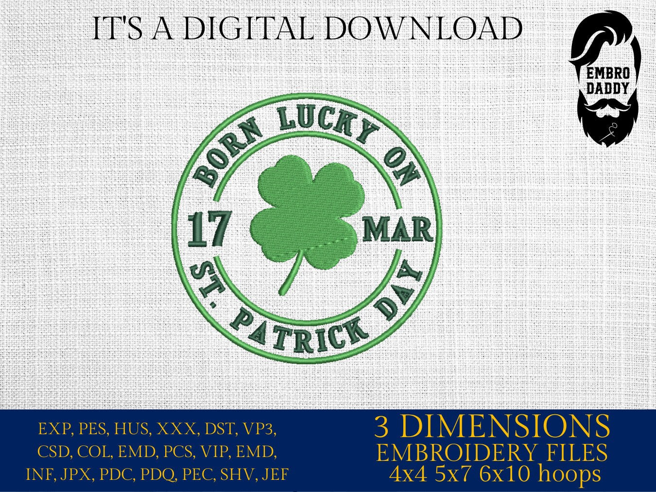 Machine Embroidery files, Born lucky on St. Patrick day, PES, DST, xxx, hus & more