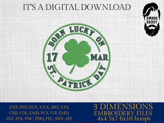 Machine Embroidery files, Born lucky on St. Patrick day, PES, DST, xxx, hus & more