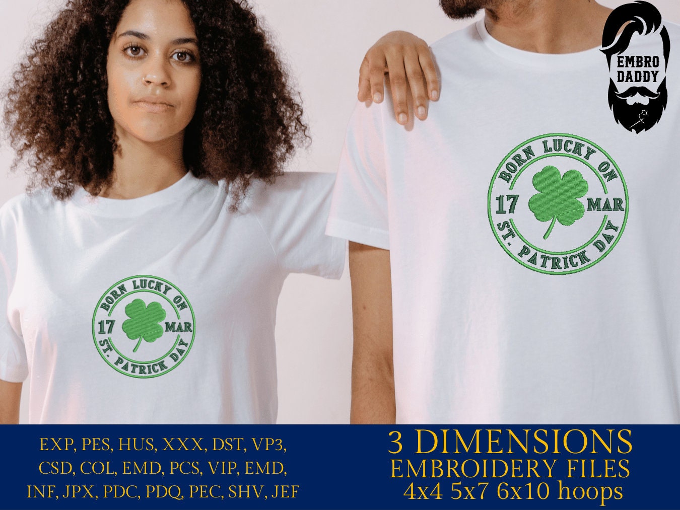Machine Embroidery files, Born lucky on St. Patrick day, PES, DST, xxx, hus & more