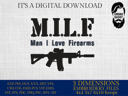 Machine Embroidery files, MILF, Man I Love Firearms, PES, dst, xxx, hus & more