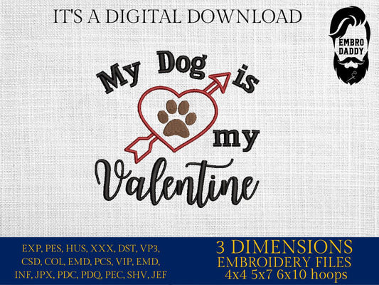 Machine Embroidery files, My Dog is my Valentine, PES, xxx, hus & more, embroidery files