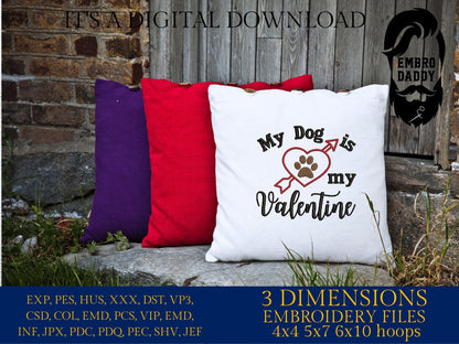 Machine Embroidery files, My Dog is my Valentine, PES, xxx, hus & more, embroidery files
