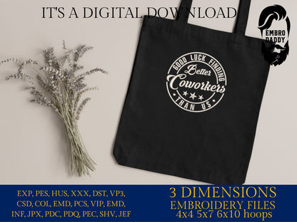 Machine Embroidery files, good luck finding better coworkers, PES, xxx, hus & more, embroidery files