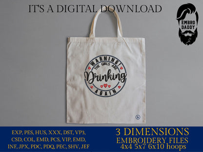 Machine Embroidery files, Warning the girls are drinking again, dst PES, xxx, hus & more