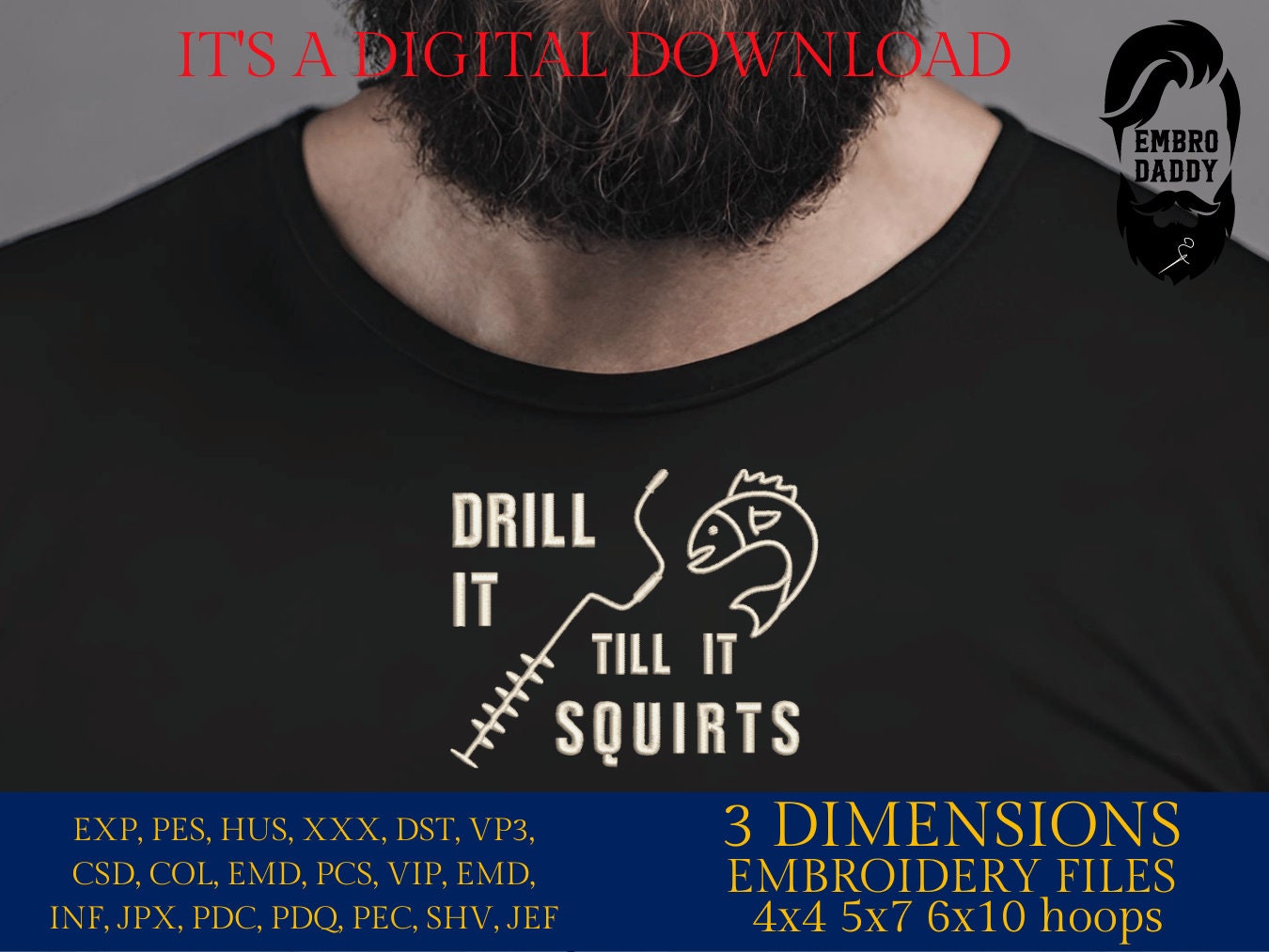 Machine Embroidery files, drill it till it squirts, PES, DST, hus & more