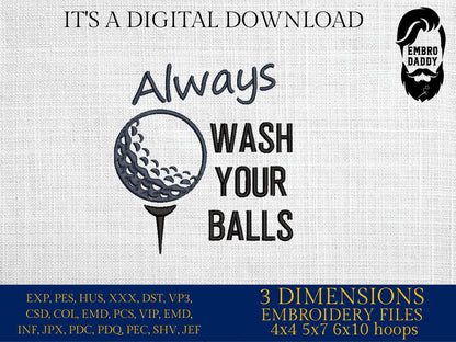 Machine Embroidery files, always wash your balls, golf, PES, DST, hus & more