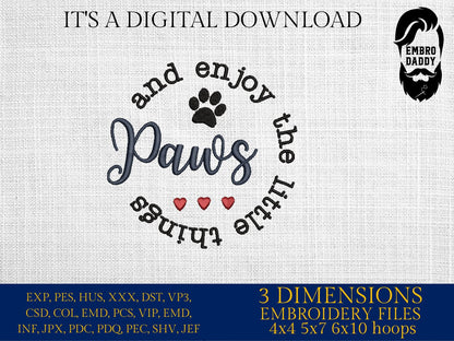 Machine Embroidery files, Paws and enjoy the little things, PES, hus, dst, vp3 & more