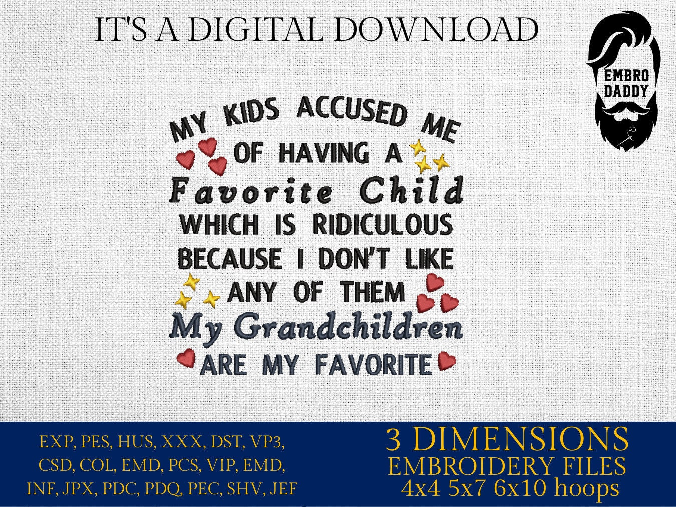 Machine Embroidery files, My kids accused me, grandchildren are my favorite PES, xxx, hus & more, embroidery files