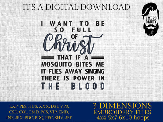 Machine Embroidery files, I want to be so full of Christ, Christian, PES, xxx, hus & more