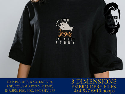 Machine Embroidery files, Even Jesus has fish story, Fishing, Christian, PES, xxx, hus & more