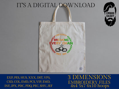 Machine Embroidery files, Juneteenth Breaking every chain since 1865, PES, hus, dst, vp3 & more