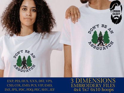 Machine Embroidery files, don't be an assquatch, PES, DST, xxx, hus & more