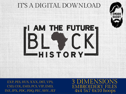Machine Embroidery files, I am the future Black History, PES, xxx, hus & more, embroidery files