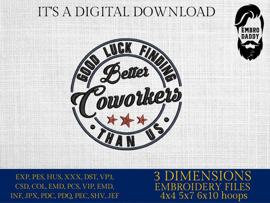 Machine Embroidery files, good luck finding better coworkers, PES, xxx, hus & more, embroidery files