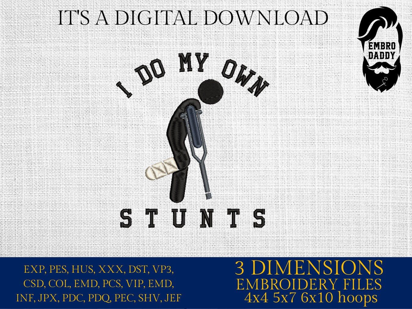 Machine Embroidery files, I Do All My Own Stunts, Broken Leg, Funny Injury, Cute Birthday Gift, Surgery, Get Well PES, DST, xxx, hus & more