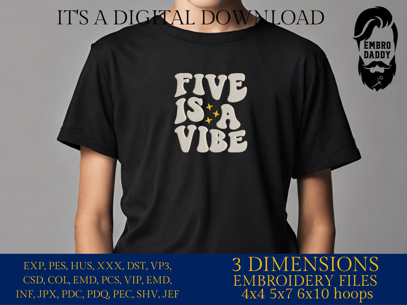 Machine Embroidery files, five is a vibe, 5 years old, PES, DST, xxx, hus & more