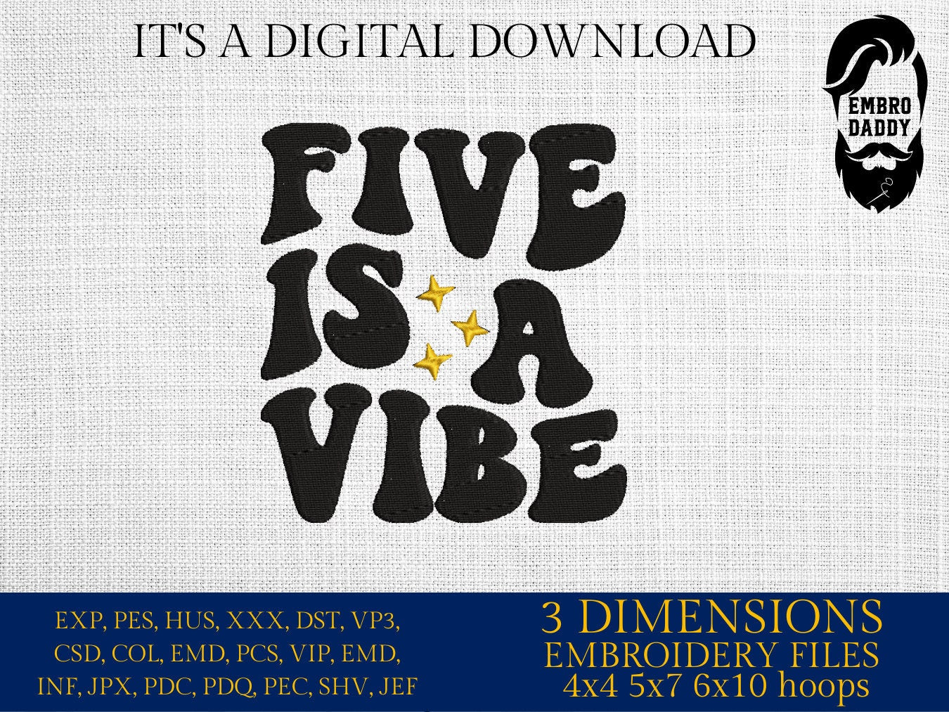 Machine Embroidery files, five is a vibe, 5 years old, PES, DST, xxx, hus & more