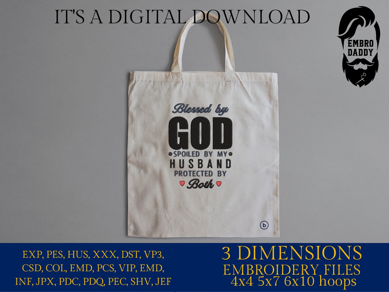 Machine Embroidery files, blessed by God spoiled by my husband protected by both, PES, DST, xxx, hus & more