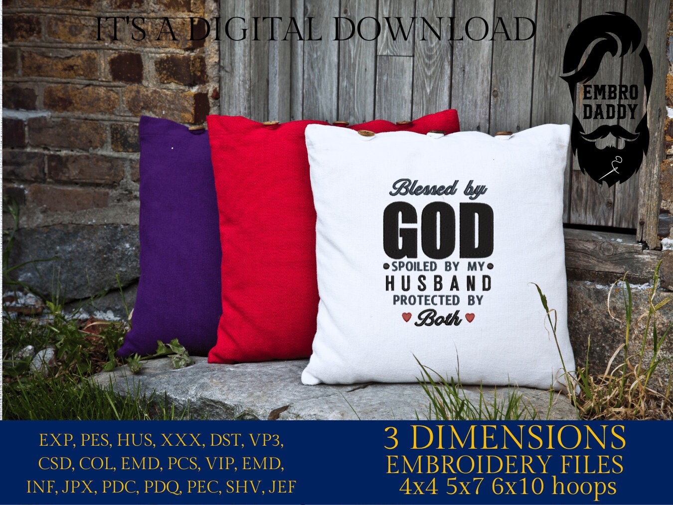 Machine Embroidery files, blessed by God spoiled by my husband protected by both, PES, DST, xxx, hus & more