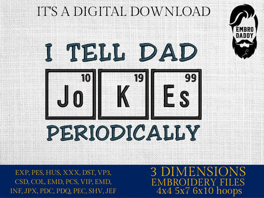 Machine Embroidery files, I tell dad jokes periodically, DST, PES, hus & more