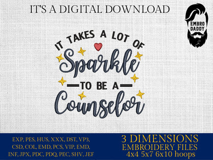 Machine Embroidery files, It takes a lot of Sparkle to be a Counselor, PES, xxx, hus & more, embroidery files