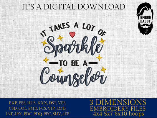 Machine Embroidery files, It takes a lot of Sparkle to be a Counselor, PES, xxx, hus & more, embroidery files