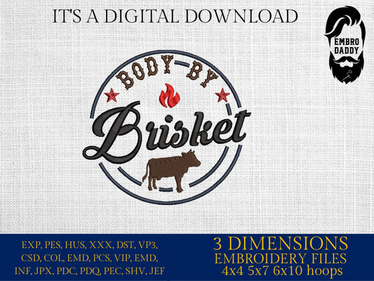 Machine Embroidery files, body by Brisket, BBQ, grill, DST, PES, xxx, hus, & more