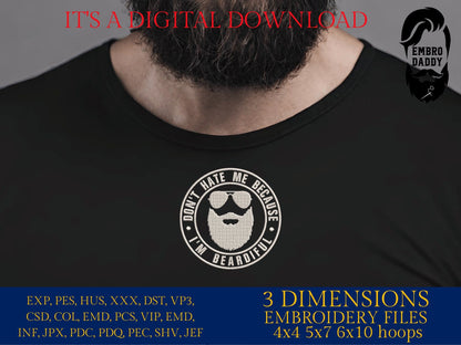 Machine Embroidery files, don't hate me because I'm beardiful, DST PES, xxx hus & more