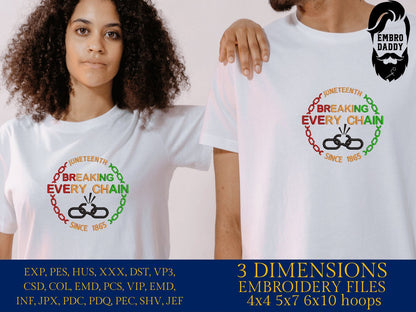 Machine Embroidery files, Juneteenth Breaking every chain since 1865, PES, hus, dst, vp3 & more