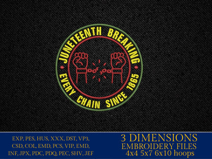 Machine Embroidery files, Juneteenth Breaking every chain since 1865, PES, hus, dst, vp3 & more
