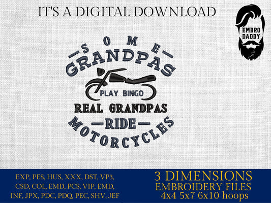 Machine Embroidery files, Some Grandpas Play Bingo Real Grandpas Ride Motorcycles, Grandfather, funny, PES, xxx hus & more