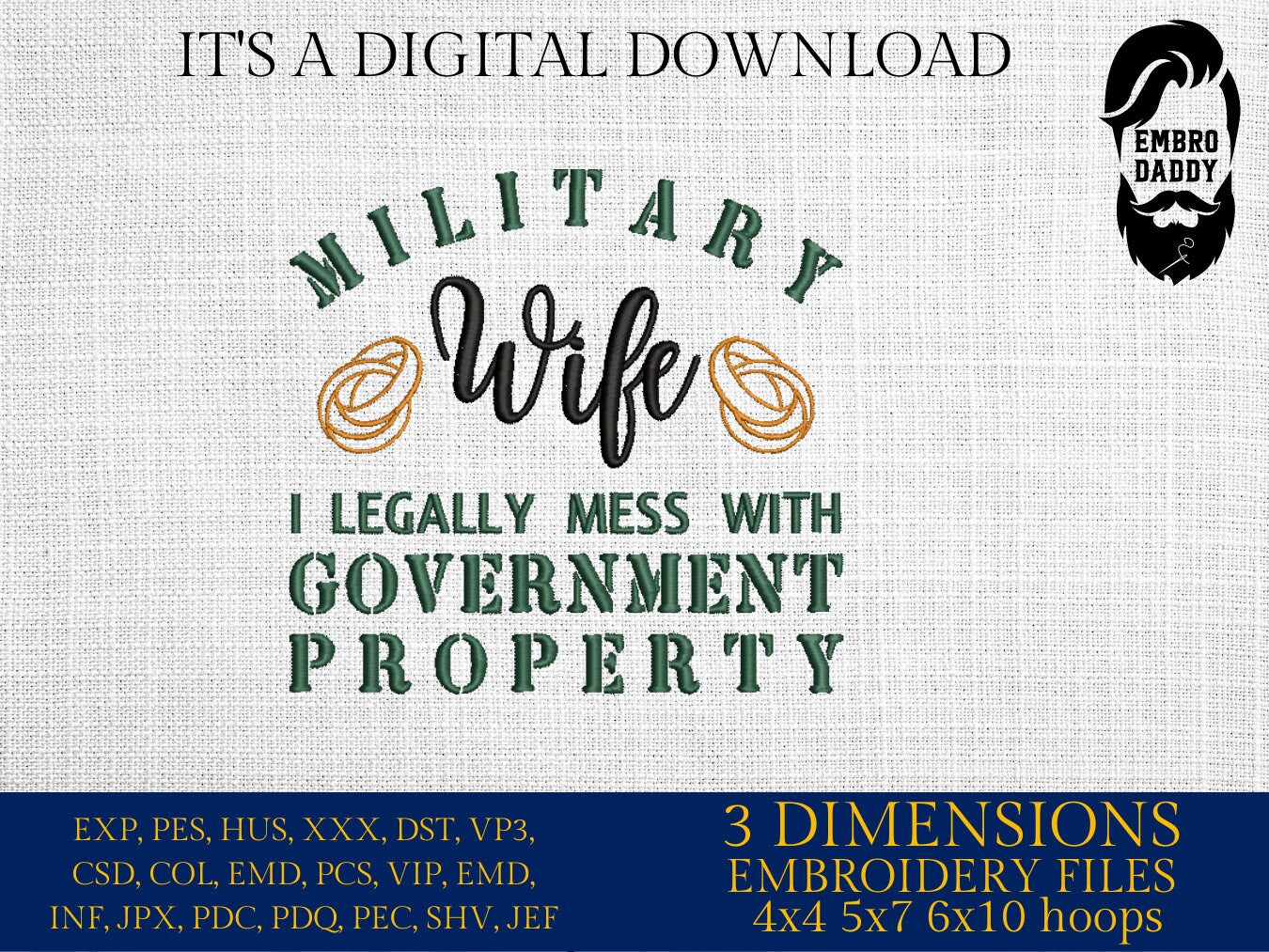 Machine Embroidery files, military Wife, Legally Mess With Government Property, funny PES, xxx, hus & more