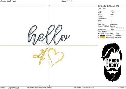 Machine Embroidery files, hello 40, 40 th birthday , 40 years old, DST, PES, xxx, hus & more