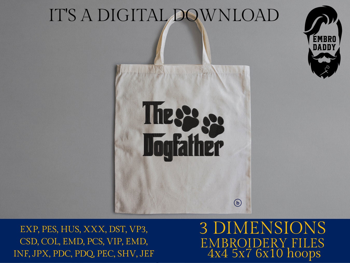 Machine Embroidery files, The Dogfather, DST, PES, xxx, hus & more, father's day