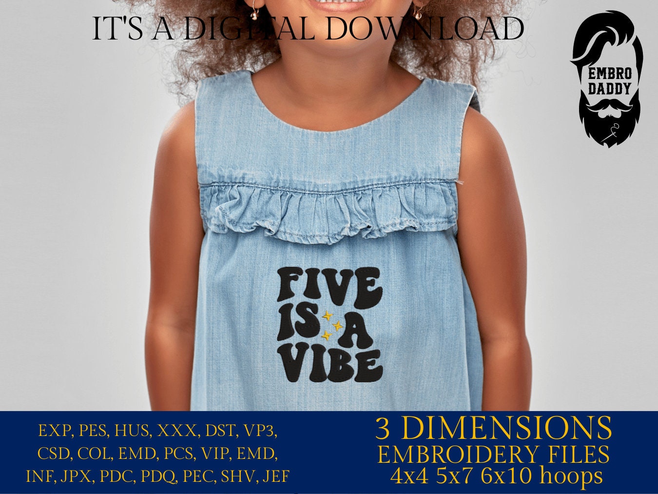 Machine Embroidery files, five is a vibe, 5 years old, PES, DST, xxx, hus & more