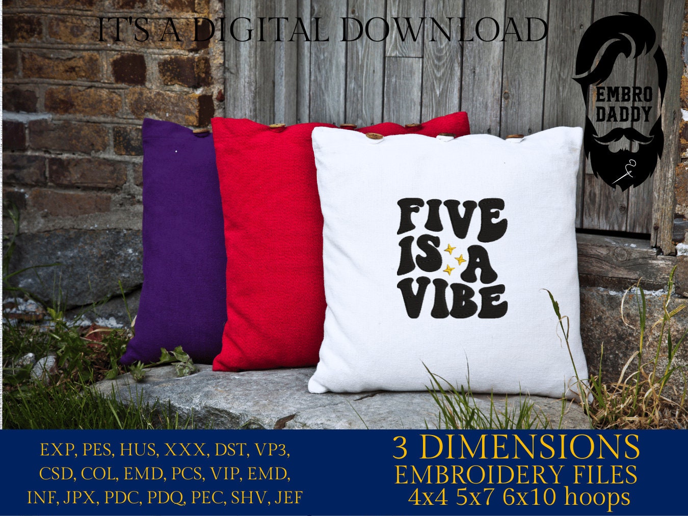 Machine Embroidery files, five is a vibe, 5 years old, PES, DST, xxx, hus & more