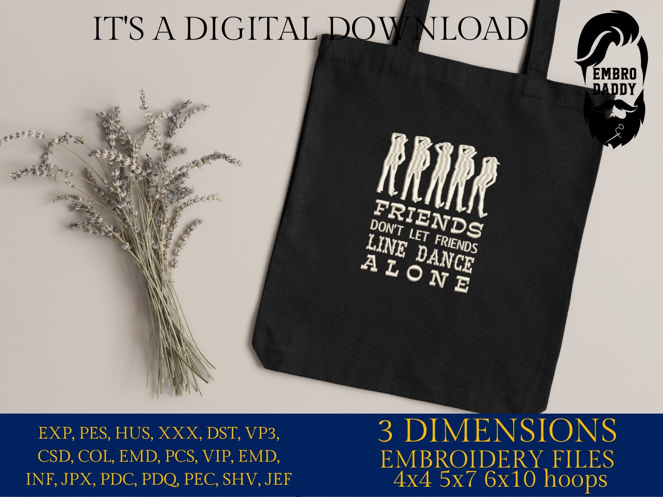 Machine Embroidery files, friends don't let friends line dance alone, DST, PES, xxx, hus & more