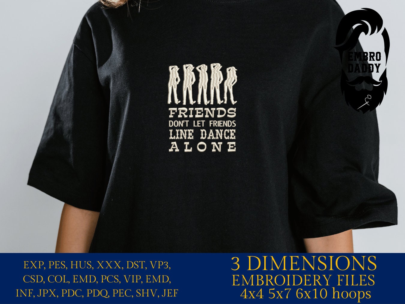 Machine Embroidery files, friends don't let friends line dance alone, DST, PES, xxx, hus & more