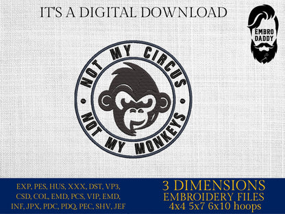 Machine Embroidery files, Not my circus not my monkeys, PES, DST, xxx, hus & more