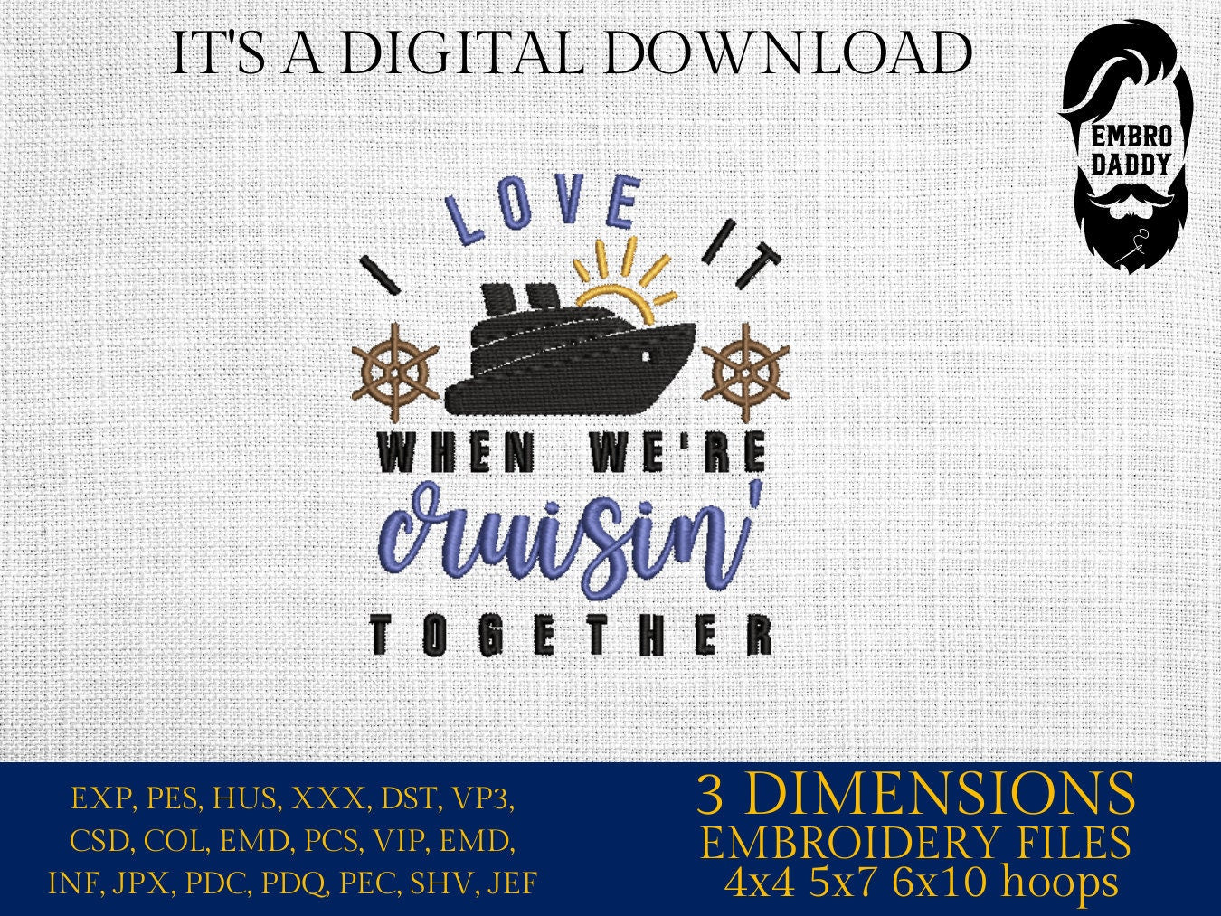 Machine Embroidery files, I love it when we're cruising together, DST, PES, xxx, hus & more